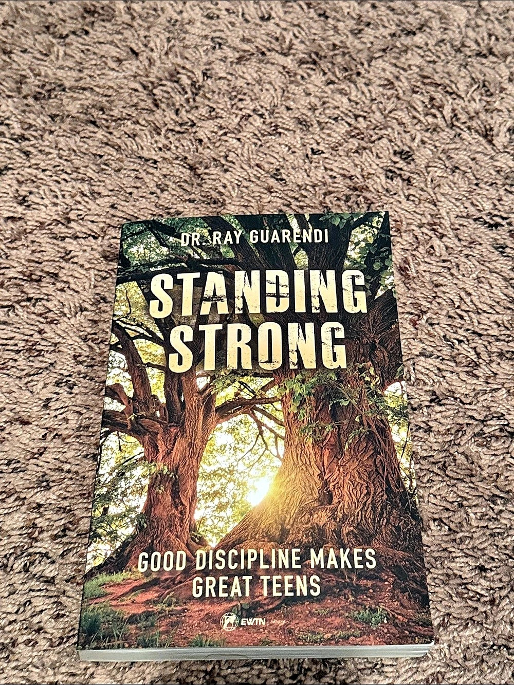 EWTN Publishing Standing Strong: Good Discipline Makes Great Teens Book Brown &
